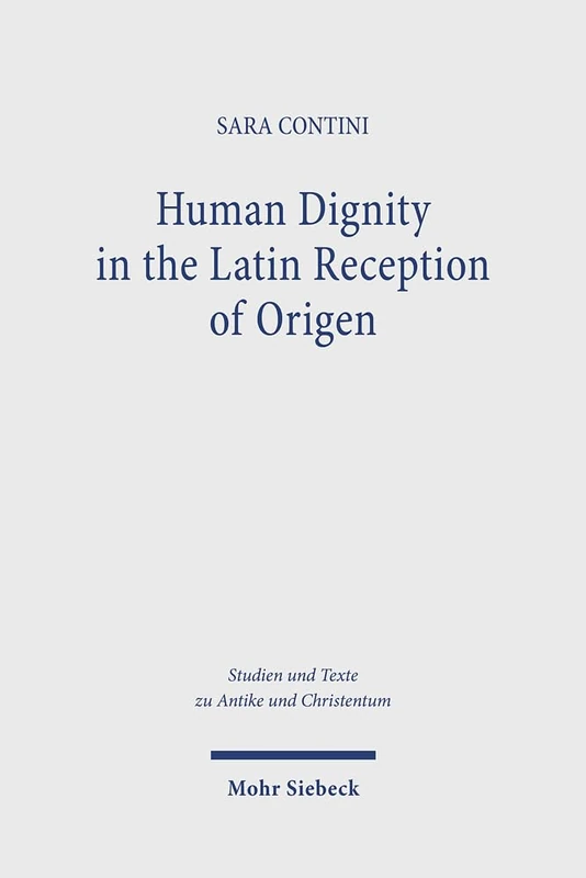 Mohr Siebeck - Human Dignity in the Latin Reception of Origen - Image 1