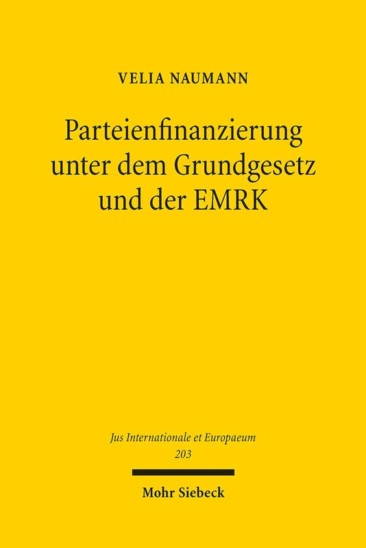Parteienfinanzierung unter dem Grundgesetz und der EMRK: 203 (Jus Internationale et Europaeum) - Image 1