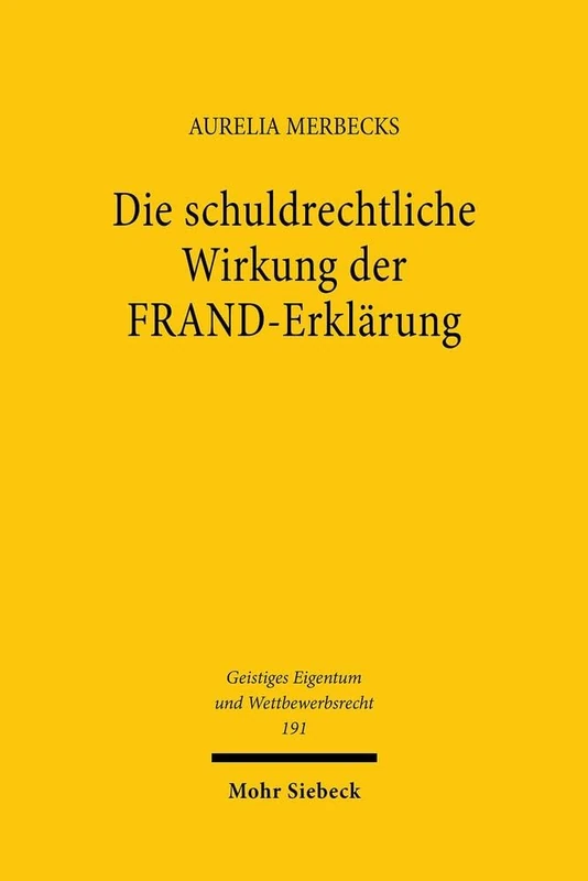 Die schuldrechtliche Wirkung der FRAND-Erklärung: Technische Standardisierung im Lichte des Vertragsrechts: 191 (Geistiges Eigentum und Wettbewerbsrecht) - Image 1