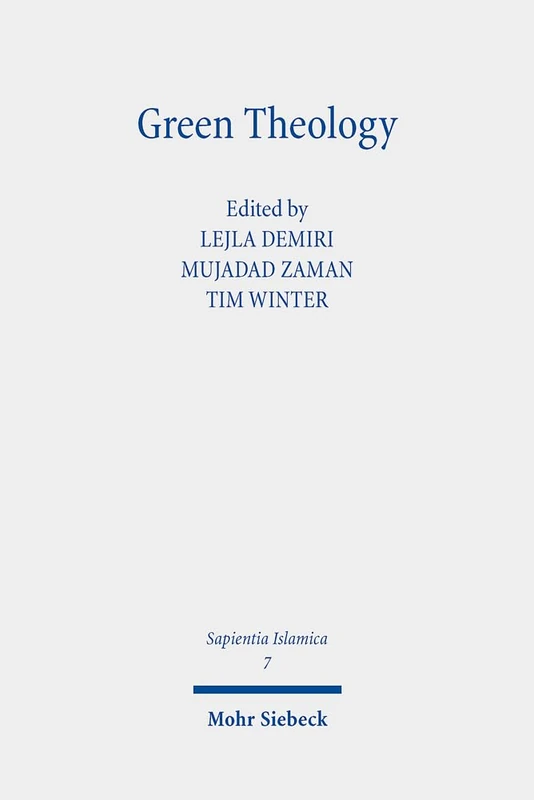 Green Theology: Emerging 21st-Century Muslim and Christian Discourses on Ecology: 7 (Sapientia Islamica)