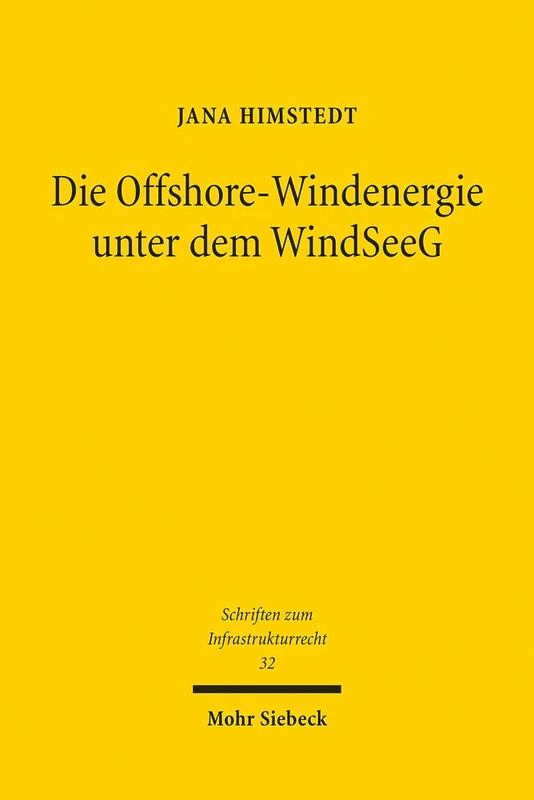 Die Offshore-Windenergie unter dem WindSeeG: Struktur und Perspektiven des zentralen Modells: 32 (Schriften zum Infrastrukturrecht)