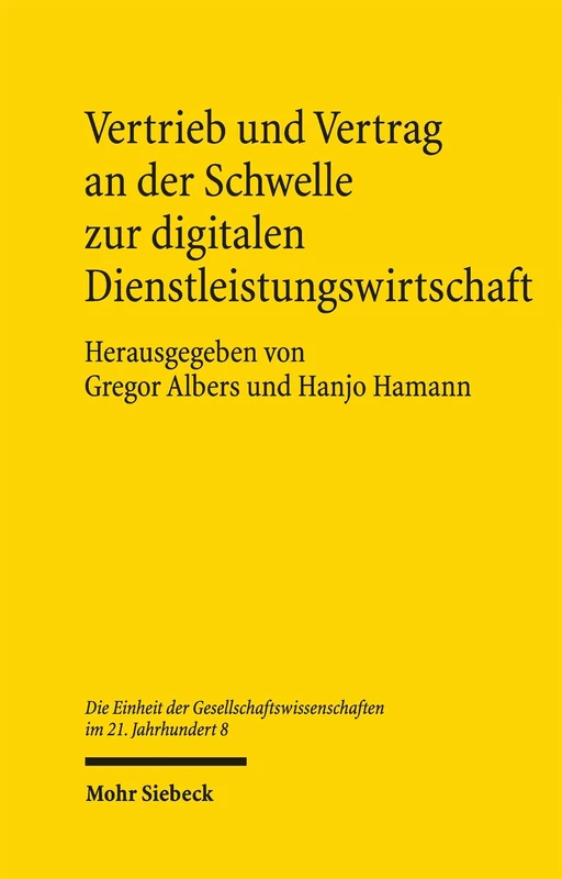 Vertrieb und Vertrag an der Schwelle zur digitalen Dienstleistungswirtschaft: 8 (Die Einheit der Gesellschaftswissenschaften im 21. Jahrhundert)