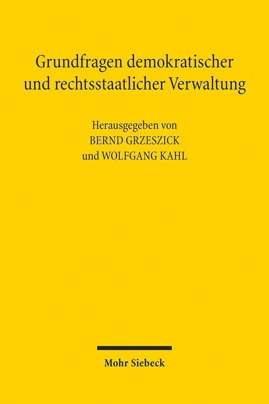 Grundfragen demokratischer und rechtsstaatlicher Verwaltung: 1. Deutsch-Japanisches Verwaltungsrechtskolloquium