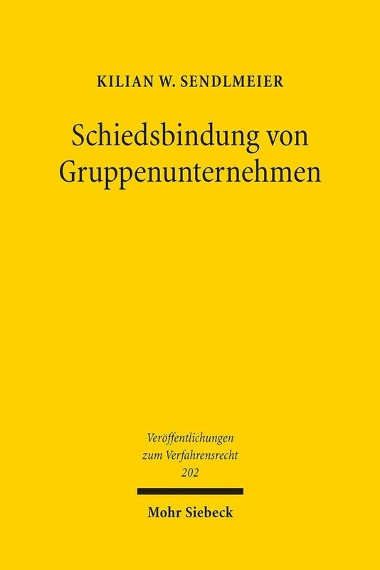 Schiedsbindung von Gruppenunternehmen: Der Freiwilligkeitsgrundsatz bei der Schiedsbindung Dritter: 202 (Veröffentlichungen zum Verfahrensrecht) - Image 1