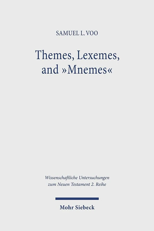 Themes, Lexemes, and "Mnemes": Composite Allusions in the Gospel of John and Other Jewish Literature (Wissenschaftliche Untersuchungen zum Neuen Testament 2. Reihe)