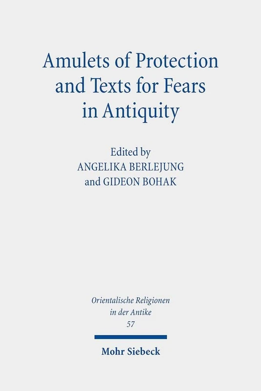 Mohr Siebeck Amulets of Protection and Texts for Fears in Antiquity