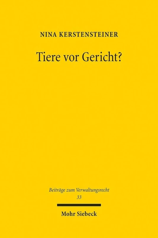 Tiere vor Gericht?: Strukturelles Durchsetzungsdefizit im Tierschutzrecht und die Rolle der strategischen Prozessführung: 33 (Beiträge zum Verwaltungsrecht)