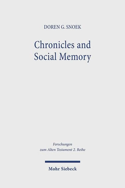 Chronicles and Social Memory: How Scribes and Media Shaped a Biblical History (Forschungen zum Alten Testament 2. Reihe)