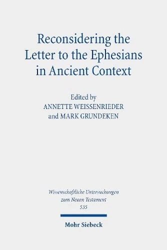 Reconsidering the Letter to the Ephesians in Ancient Context: 535 (Wissenschaftliche Untersuchungen zum Neuen Testament)