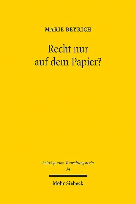 Recht nur auf dem Papier?: Der Familiennachzug in der Verwaltungspraxis: 34 (Beiträge zum Verwaltungsrecht)