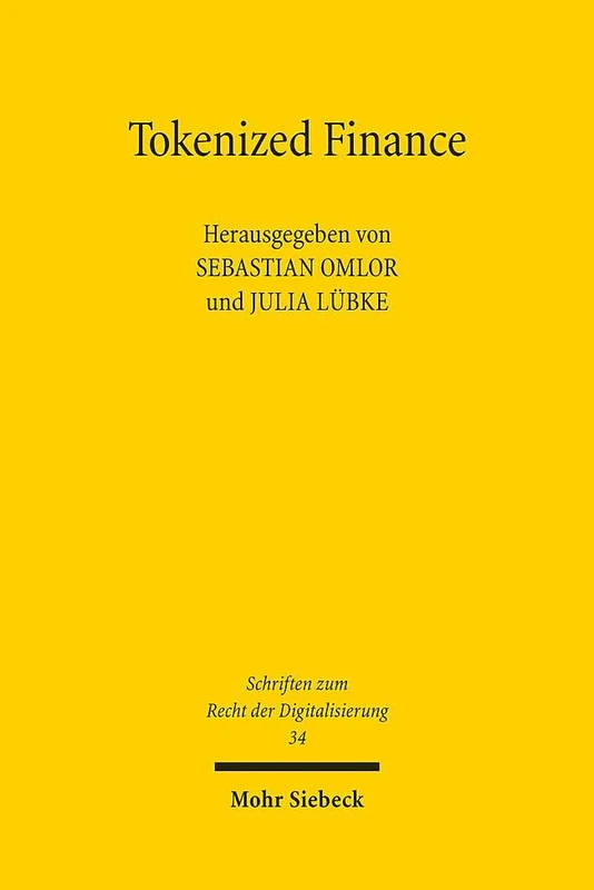 Tokenized Finance: Tokenisierung und Finanzmarkt (ToFi): 34 (Schriften zum Recht der Digitalisierung)