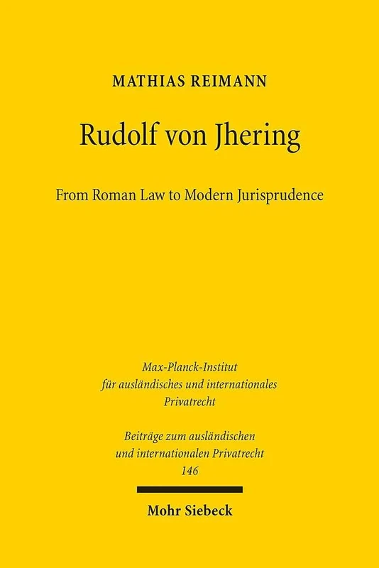 Rudolf von Jhering: From Roman Law to Modern Jurisprudence: 146 (Beiträge zum ausländischen und internationalen Privatrecht) - Image 1