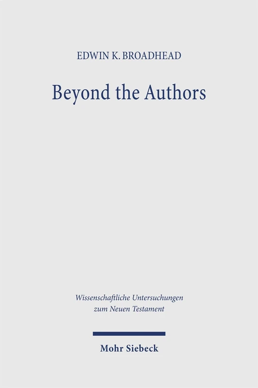 Beyond the Authors: The New Testament as Living Tradition (Wissenschaftliche Untersuchungen zum Neuen Testament)