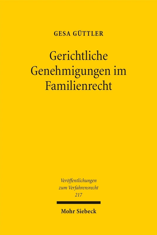 Gerichtliche Genehmigungen im Familienrecht (Veröffentlichungen zum Verfahrensrecht)