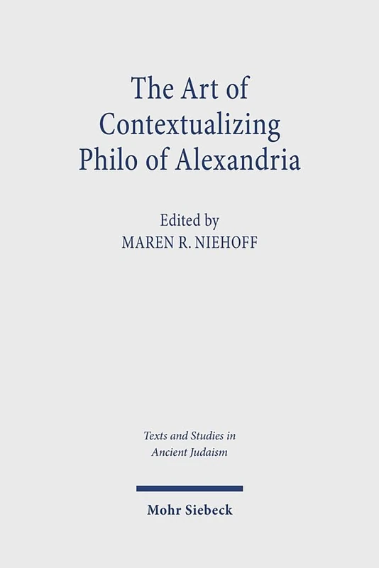 Mohr Siebeck - The Art of Contextualizing Philo of Alexandria