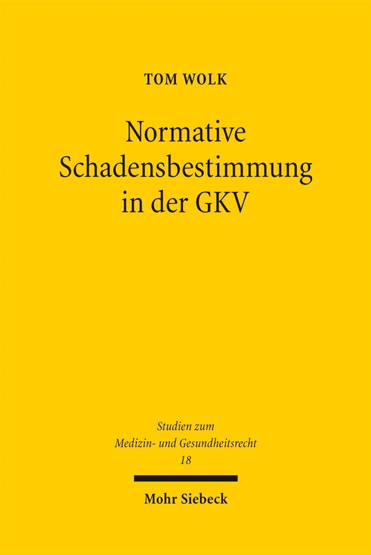 Normative Schadensbestimmung in der GKV: Eine Kritik der streng formalen Betrachtung des Bundessozialgerichts: 18 (Studien zum Medizin- und Gesundheitsrecht) - Image 1