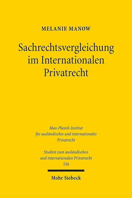 Sachrechtsvergleichung im Internationalen Privatrecht: 536 (Studien zum ausländischen und internationalen Privatrecht)