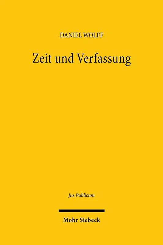 Zeit und Verfassung: Konstitutionelle Reaktionen auf den Zeitregimewechsel (Jus Publicum)