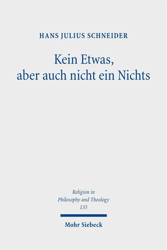 Kein Etwas, aber auch nicht ein Nichts: Religionsphilosophische Untersuchungen zu Ludwig Wittgenstein, Jürgen Habermas und Charles Taylor (Religion in Philosophy and Theology)