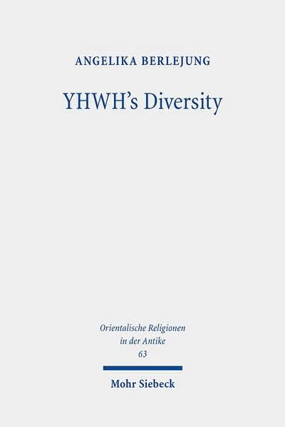 YHWH's Diversity: A Lot of Names and No Iconography? (Orientalische Religionen in der Antike)