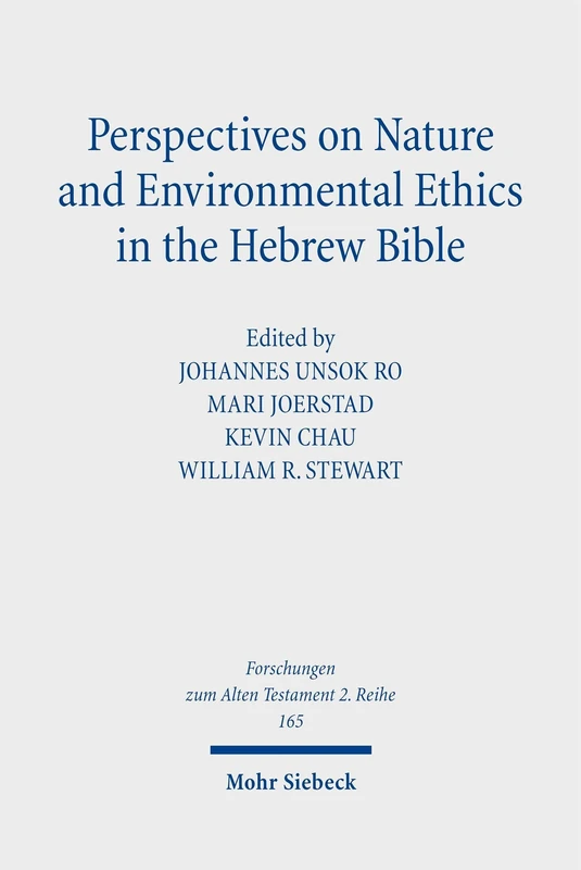 Perspectives on Nature and Environmental Ethics in the Hebrew Bible: 165 (Forschungen zum Alten Testament 2. Reihe) - Image 1
