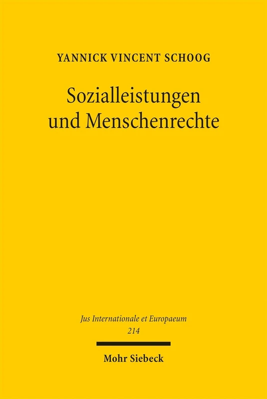 Sozialleistungen und Menschenrechte: Die Rechtsprechung des Europäischen Gerichtshofs für Menschenrechte im Vergleich mit der Rechtsprechung des ... (Jus Internationale et Europaeum)