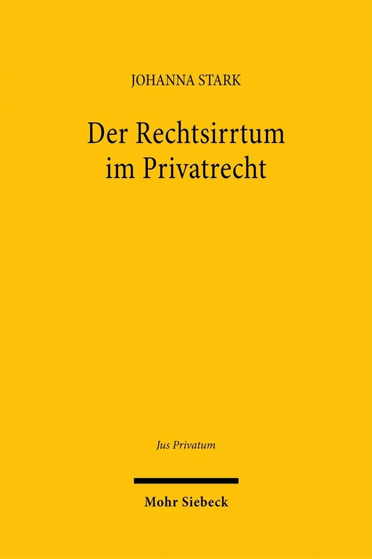 Mohr Siebeck - Der Rechtsirrtum im Privatrecht (Jus Privatum)