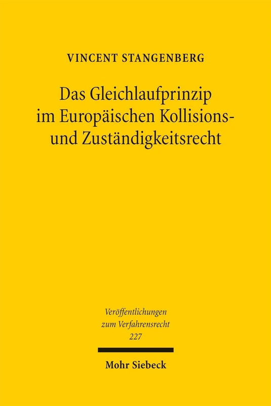 Das Gleichlaufprinzip im Europäischen Kollisions- und Zuständigkeitsrecht (Veröffentlichungen zum Verfahrensrecht)