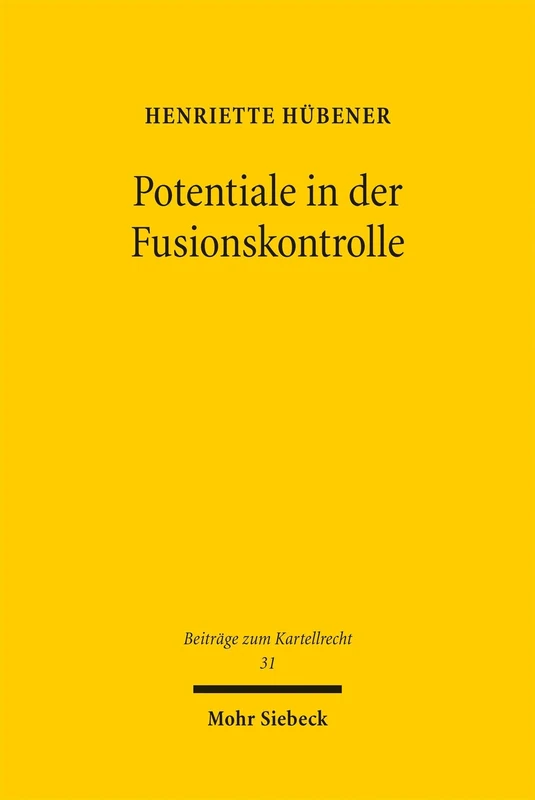 Potentiale in der Fusionskontrolle (Beiträge zum Kartellrecht)