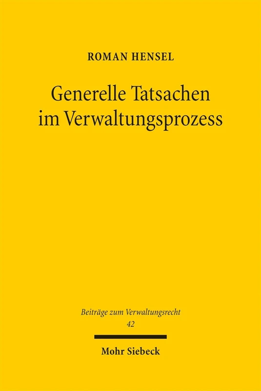 Generelle Tatsachen im Verwaltungsprozess (Beiträge zum Verwaltungsrecht)