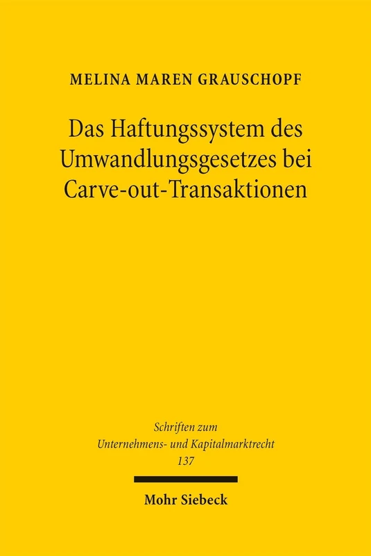 Das Haftungssystem des Umwandlungsgesetzes bei Carve-out-Transaktionen (Schriften zum Unternehmens- und Kapitalmarktrecht)