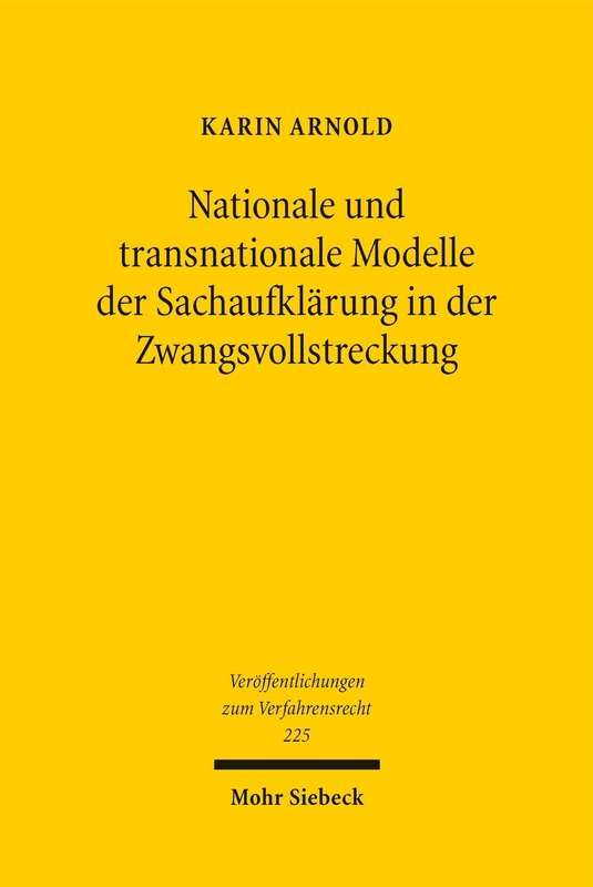 Nationale und transnationale Modelle der Sachaufklärung in der Zwangsvollstreckung (Veröffentlichungen zum Verfahrensrecht)