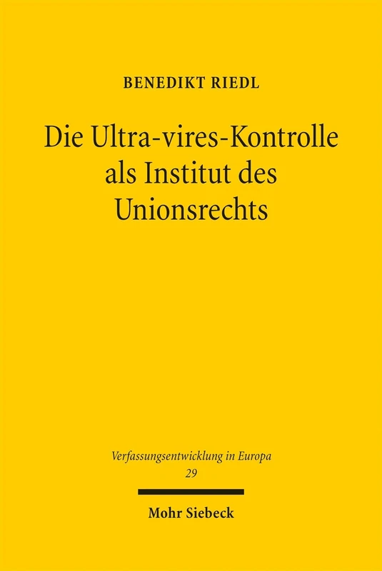 Mohr Siebeck - Die Ultra-vires-Kontrolle im Unionsrecht