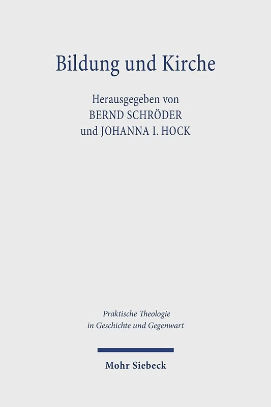 Bildung und Kirche: Befunde - Deutungen - Handlungsoptionen im Spiegel der sechsten Kirchenmitgliedschaftsuntersuchung (Praktische Theologie in Geschichte und Gegenwart)