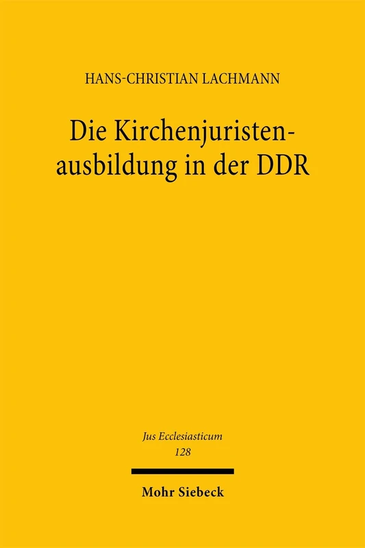 Die Kirchenjuristenausbildung in der DDR (Jus Ecclesiasticum)
