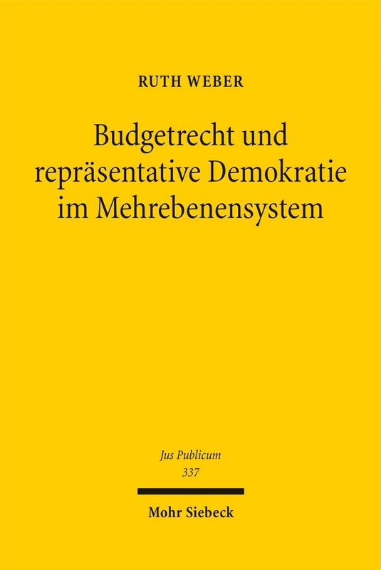 Budgetrecht und repräsentative Demokratie im Mehrebenensystem (Jus Publicum)