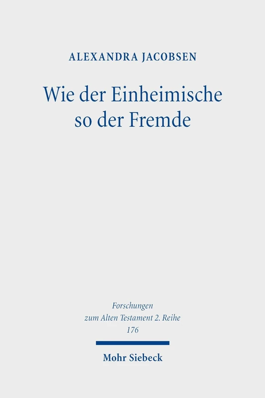 Wie der Einheimische so der Fremde: Zur Entstehung und Intention des Heiligkeitsgesetzes und der Texte der sogenannten Heiligkeitsschule (Forschungen zum Alten Testament 2. Reihe) - Image 1