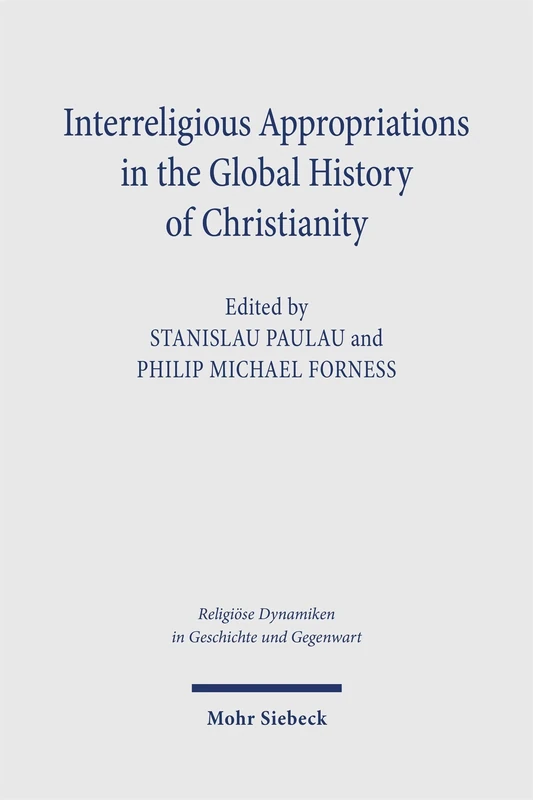 Interreligious Appropriations in the Global History of Christianity (Religiöse Dynamiken in Geschichte und Gegenwart)