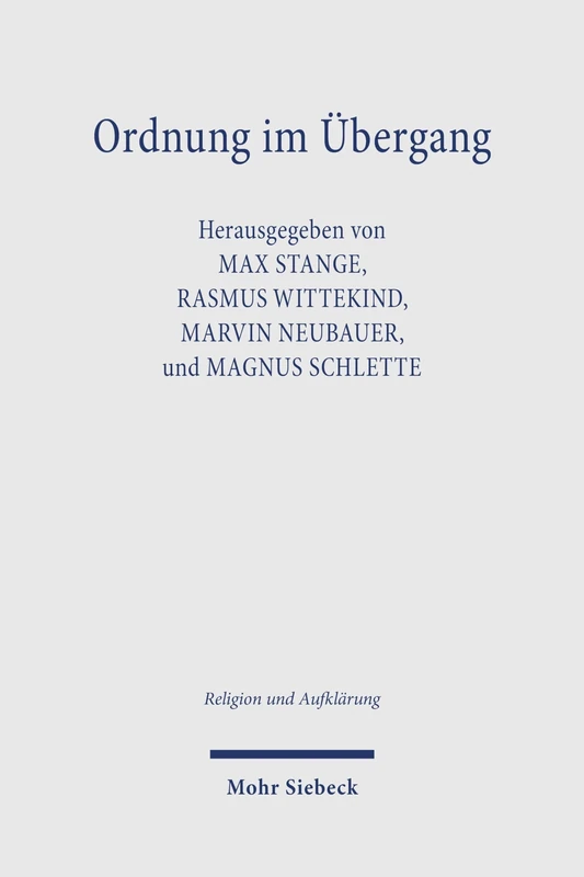 Ordnung im Übergang: Zur Funktion von Transzendenzbezügen in der Konstitution und Transformation politischer Gemeinschaft (Religion und Aufklärung) - Image 1