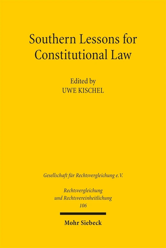 Southern Lessons for Constitutional Law: Proceedings of the 39th Congress of the Society of Comparative Law in Berlin, September 12 to 14, 2024: 106 (Rechtsvergleichung und Rechtsvereinheitlichung)