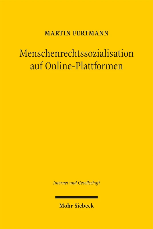 Menschenrechtssozialisation auf Online-Plattformen: Zur Selbst- und Fremdbeschreibung des Meta Oversight Boards (Internet und Gesellschaft)