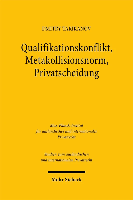Qualifikationskonflikt, Metakollisionsnorm, Privatscheidung: Zum Qualifikationskonflikt in der Metakollisionsnorm am Beispiel der Anerkennung der ... und internationalen Privatrecht)