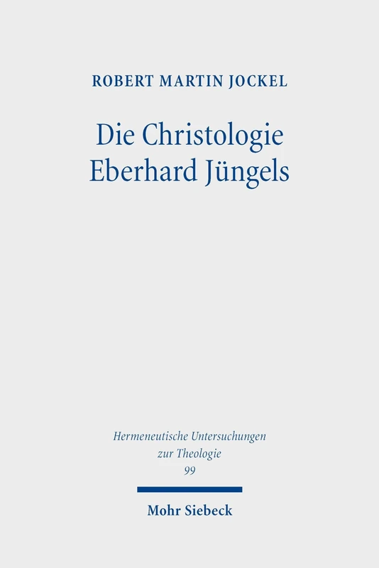 Die Christologie Eberhard Jüngels: Zur Hermeneutik des Erzählereignisses (Hermeneutische Untersuchungen zur Theologie)
