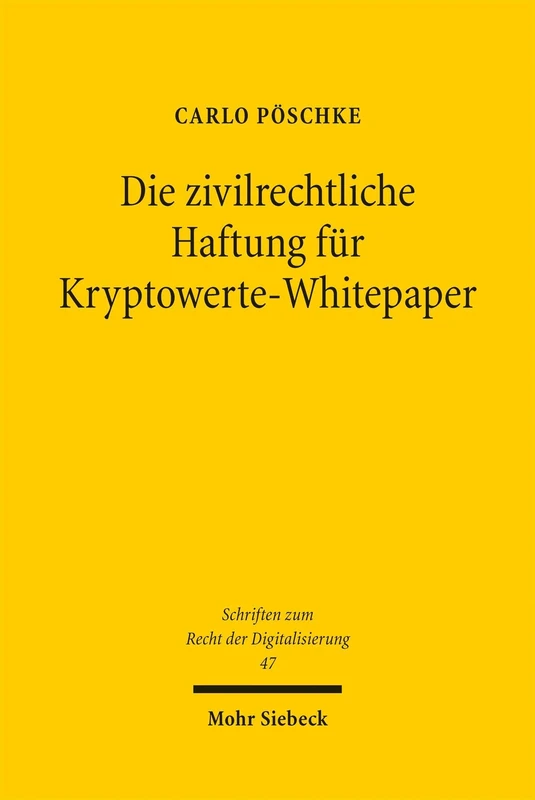 Die zivilrechtliche Haftung für Kryptowerte-Whitepaper (Schriften zum Recht der Digitalisierung)