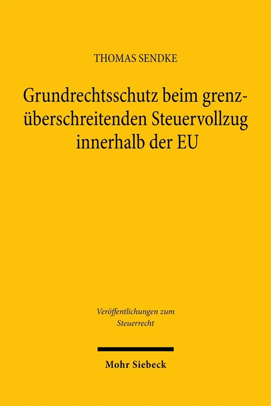 Grundrechtsschutz beim grenzüberschreitenden Steuervollzug innerhalb der EU (Veröffentlichungen zum Steuerrecht) - Image 1