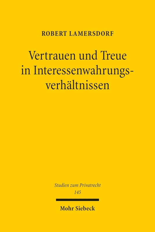 Vertrauen und Treue in Interessenwahrungsverhältnissen (Studien zum Privatrecht) - Image 1