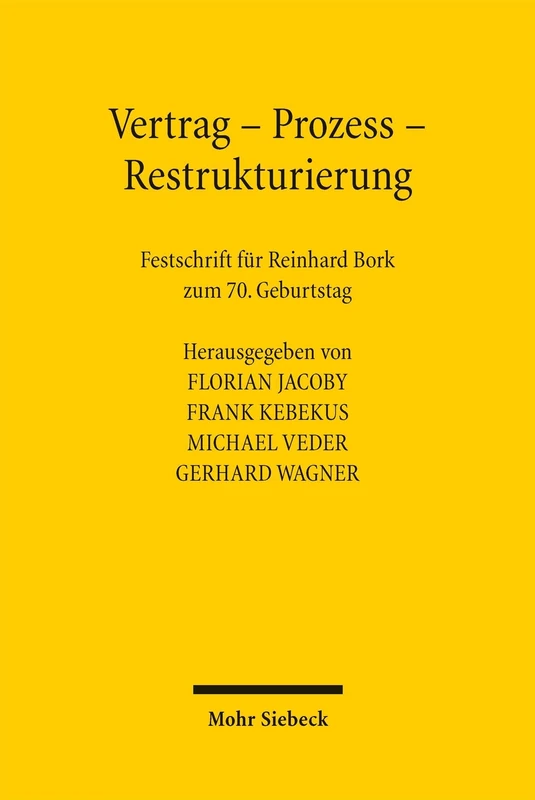 Vertrag - Prozess - Restrukturierung: Festschrift für Reinhard Bork zum 70. Geburtstag