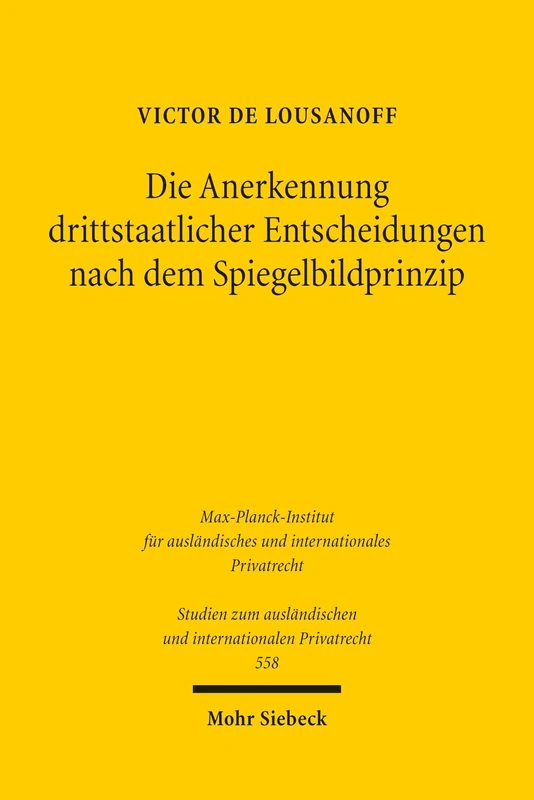 Die Anerkennung drittstaatlicher Entscheidungen nach dem Spiegelbildprinzip: Grundlagen und Herausforderungen der Gerichtsstandsvereinbarung