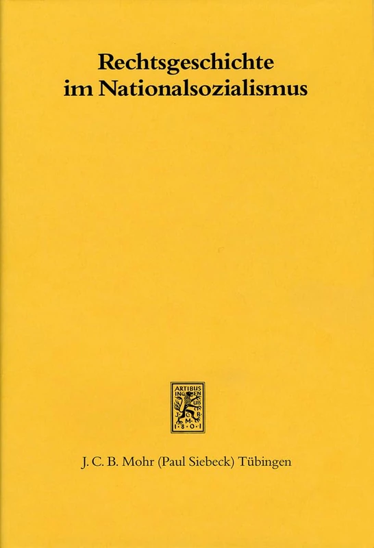 Rechtsgeschichte im Nationalsozialismus: Beiträge zur Geschichte einer Disziplin: 2 (Beiträge zur Rechtsgeschichte des 20. Jahrhunderts) - Image 1