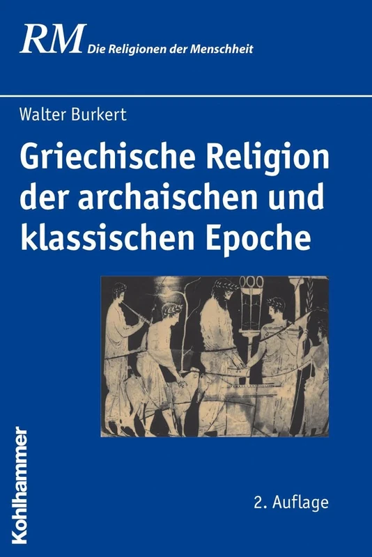 Griechische Religion Der Archaischen Und Klassischen Epoche: 15 (Die Religionen Der Menschheit) - Image 1